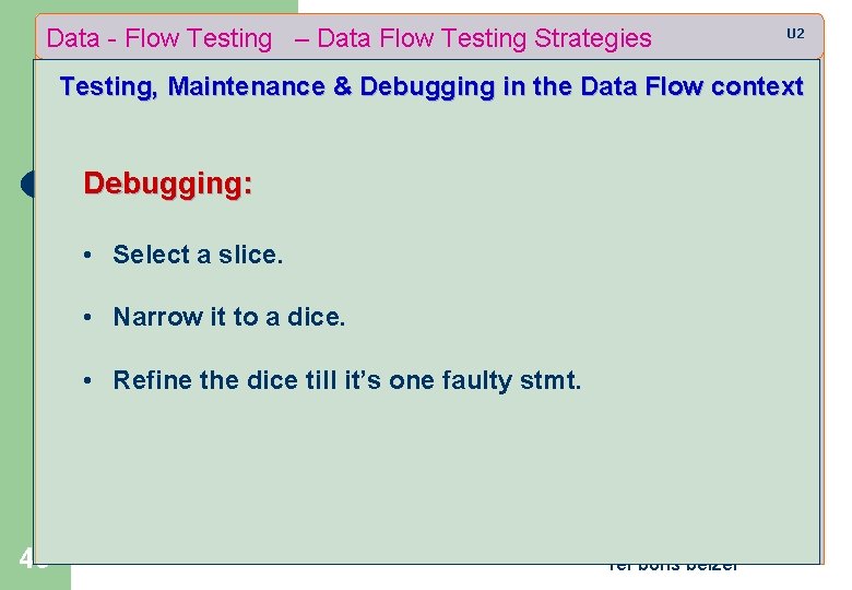 Data - Flow Testing – Data Flow Testing Strategies U 2 Testing, Maintenance &