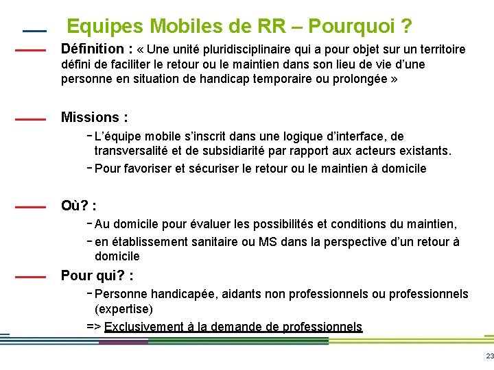 Equipes Mobiles de RR – Pourquoi ? Définition : « Une unité pluridisciplinaire qui Equipes Mobiles de RR – Pourquoi ? Définition : « Une unité pluridisciplinaire qui