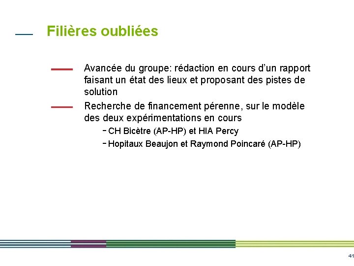 Filières oubliées Avancée du groupe: rédaction en cours d’un rapport faisant un état des Filières oubliées Avancée du groupe: rédaction en cours d’un rapport faisant un état des