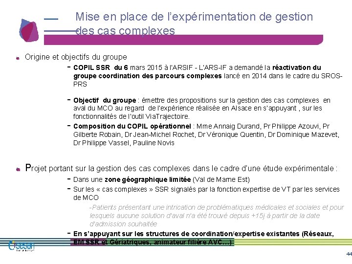 Mise en place de l’expérimentation de gestion des cas complexes Origine et objectifs du Mise en place de l’expérimentation de gestion des cas complexes Origine et objectifs du