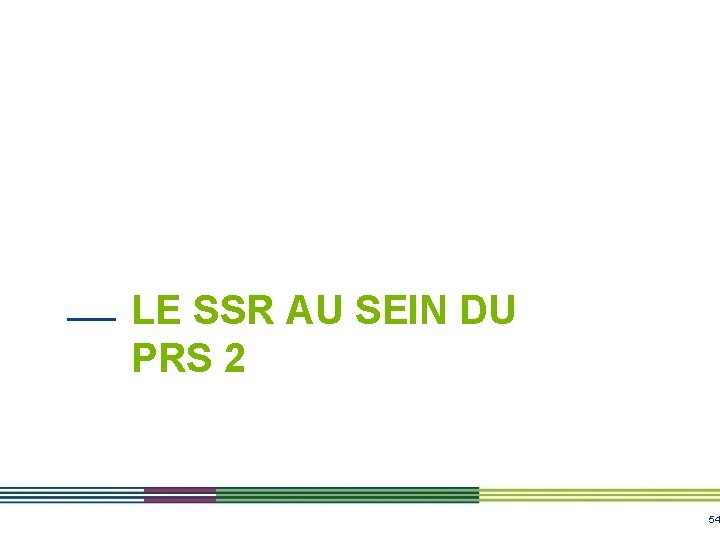 LE SSR AU SEIN DU PRS 2 54 LE SSR AU SEIN DU PRS 2 54