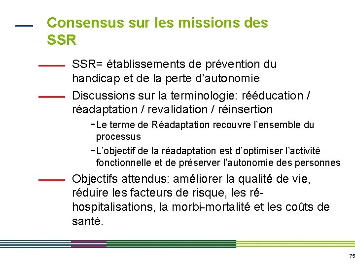 Consensus sur les missions des SSR= établissements de prévention du handicap et de la Consensus sur les missions des SSR= établissements de prévention du handicap et de la