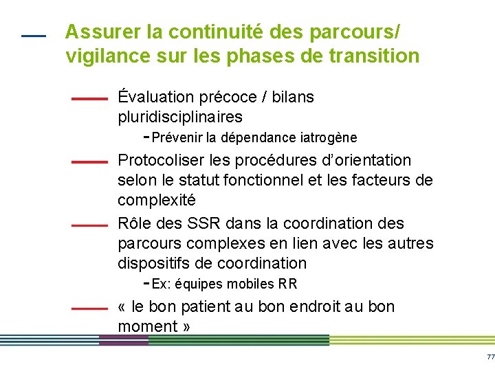 Assurer la continuité des parcours/ vigilance sur les phases de transition Évaluation précoce / Assurer la continuité des parcours/ vigilance sur les phases de transition Évaluation précoce /