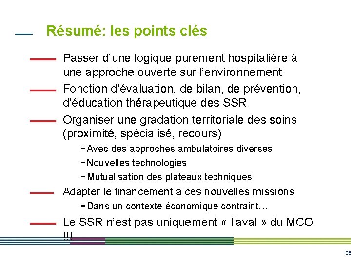 Résumé: les points clés Passer d’une logique purement hospitalière à une approche ouverte sur Résumé: les points clés Passer d’une logique purement hospitalière à une approche ouverte sur