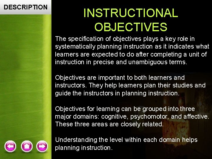 DESCRIPTION INSTRUCTIONAL OBJECTIVES The specification of objectives plays a key role in systematically planning