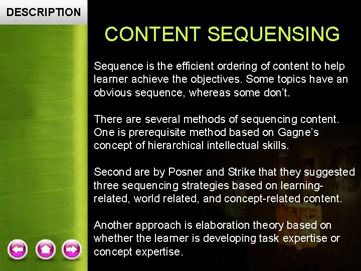 DESCRIPTION CONTENT SEQUENSING Sequence is the efficient ordering of content to help learner achieve