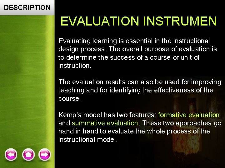 DESCRIPTION EVALUATION INSTRUMEN Evaluating learning is essential in the instructional design process. The overall
