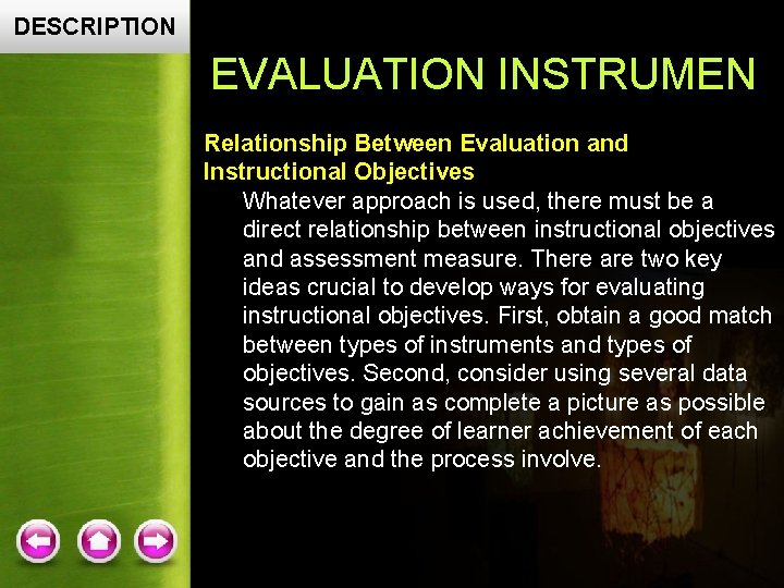 DESCRIPTION EVALUATION INSTRUMEN Relationship Between Evaluation and Instructional Objectives Whatever approach is used, there