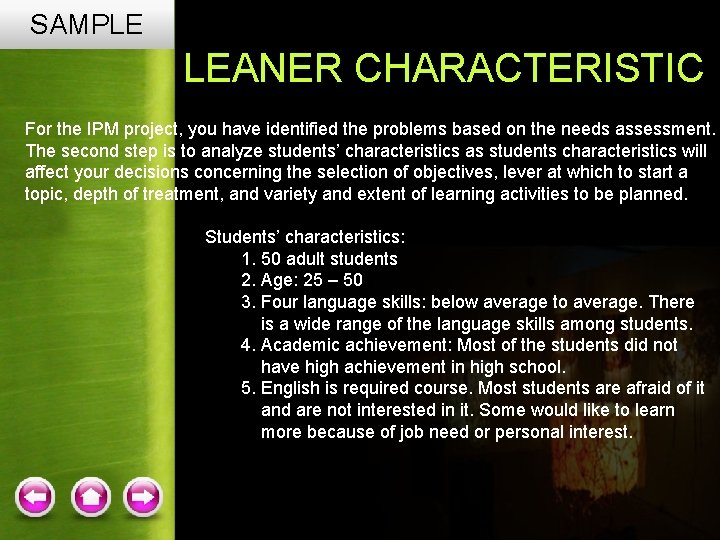 SAMPLE LEANER CHARACTERISTIC For the IPM project, you have identified the problems based on