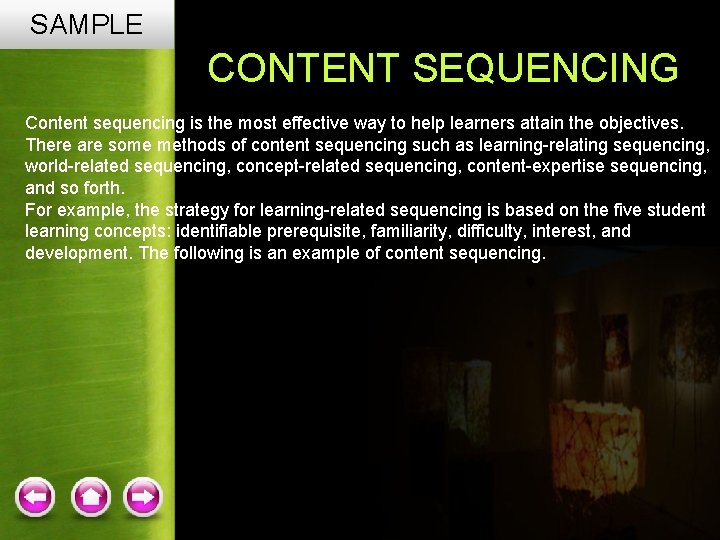 SAMPLE CONTENT SEQUENCING Content sequencing is the most effective way to help learners attain