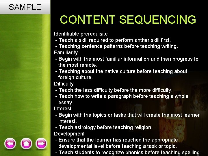 SAMPLE CONTENT SEQUENCING Identifiable prerequisite - Teach a skill required to perform anther skill