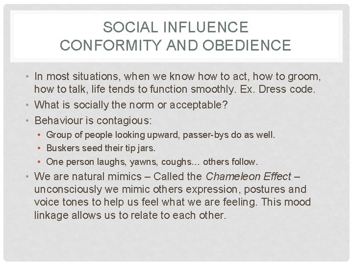 SOCIAL INFLUENCE CONFORMITY AND OBEDIENCE • In most situations, when we know how to