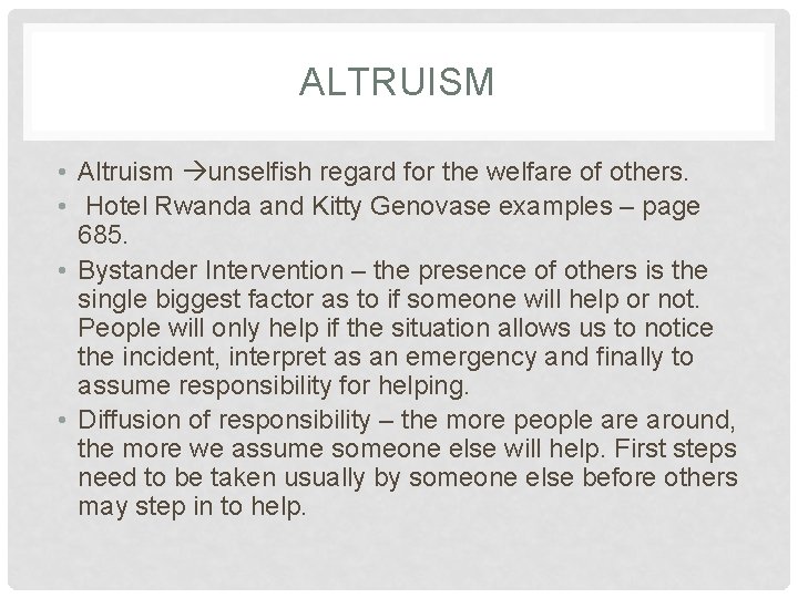 ALTRUISM • Altruism unselfish regard for the welfare of others. • Hotel Rwanda and