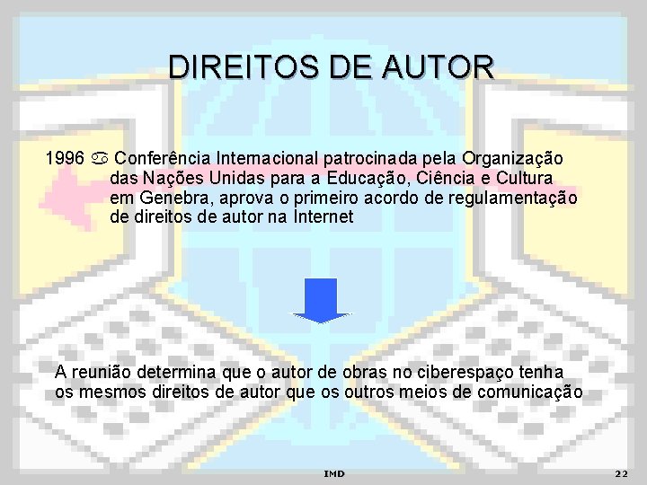 DIREITOS DE AUTOR 1996 Conferência Internacional patrocinada pela Organização das Nações Unidas para a