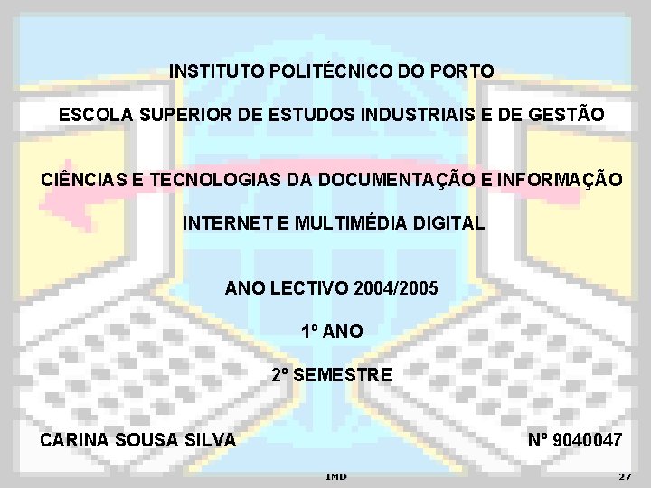 INSTITUTO POLITÉCNICO DO PORTO ESCOLA SUPERIOR DE ESTUDOS INDUSTRIAIS E DE GESTÃO CIÊNCIAS E