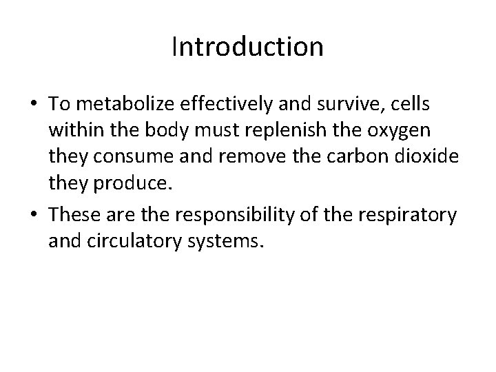 Introduction • To metabolize effectively and survive, cells within the body must replenish the