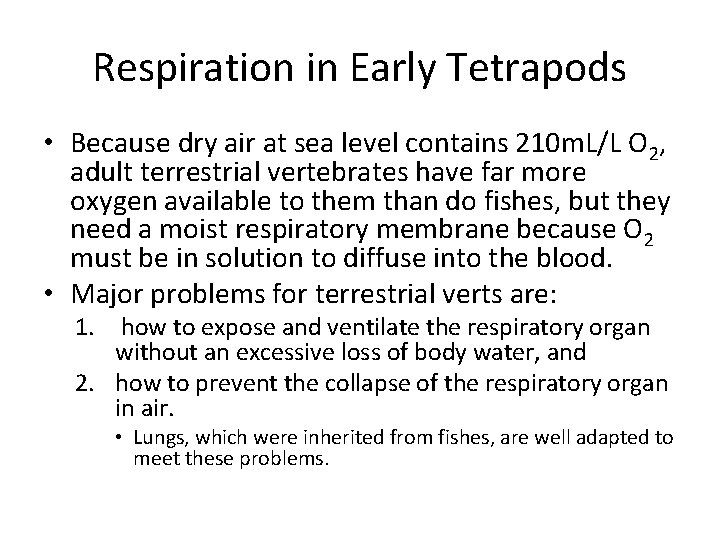 Respiration in Early Tetrapods • Because dry air at sea level contains 210 m.