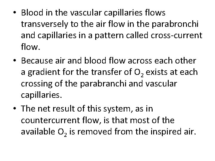  • Blood in the vascular capillaries flows transversely to the air flow in