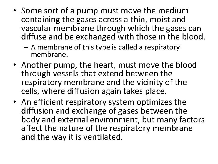  • Some sort of a pump must move the medium containing the gases