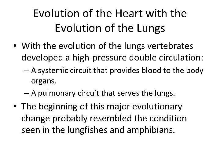 Evolution of the Heart with the Evolution of the Lungs • With the evolution