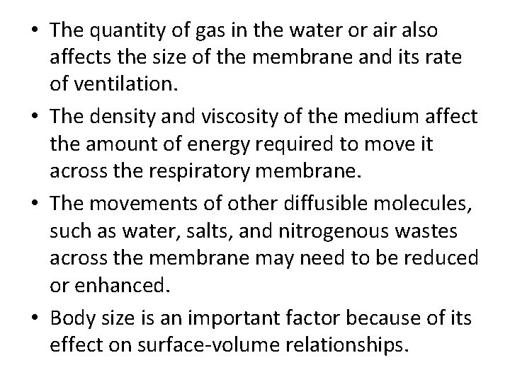  • The quantity of gas in the water or air also affects the