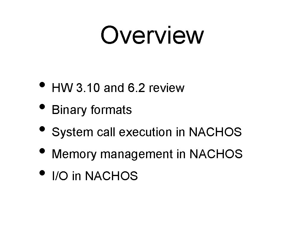 Overview • HW 3. 10 and 6. 2 review • Binary formats • System