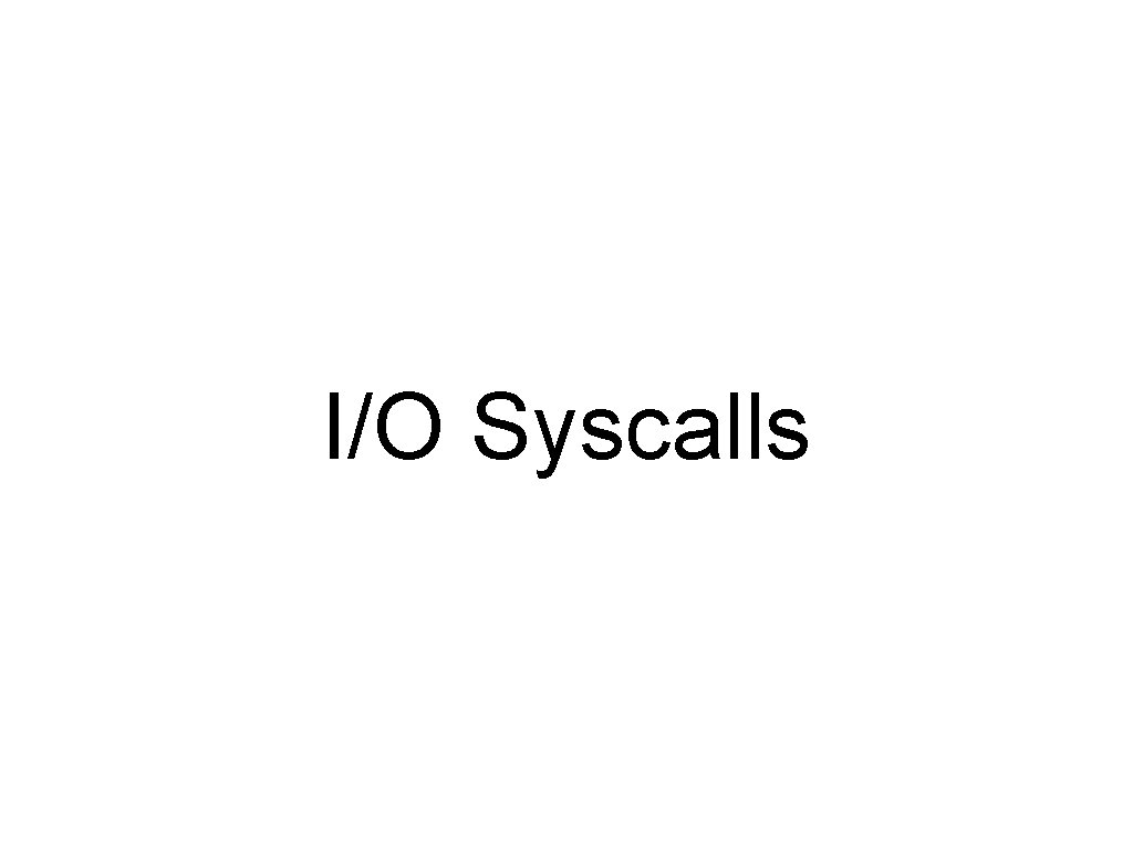 I/O Syscalls 