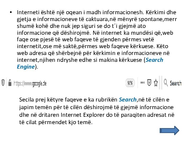  • Interneti është një oqean i madh informacionesh. Kërkimi dhe gjetja e informacioneve