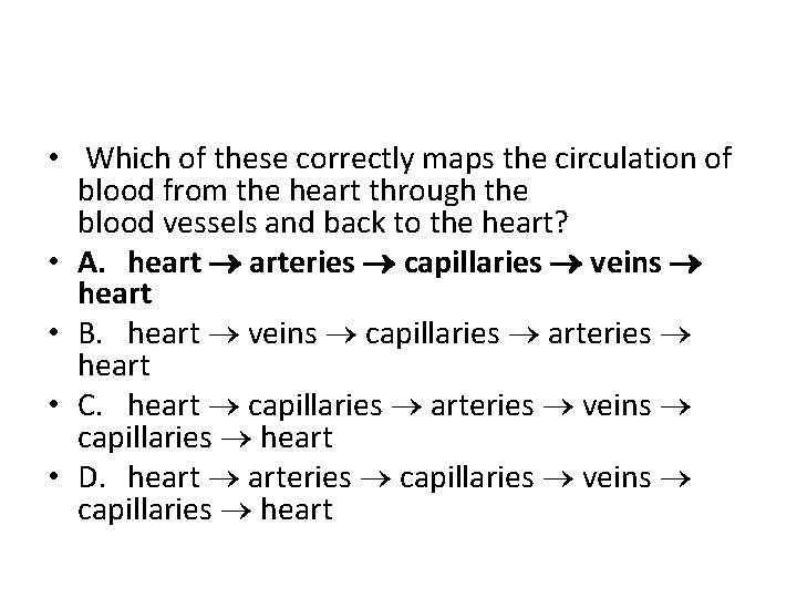  • Which of these correctly maps the circulation of blood from the heart