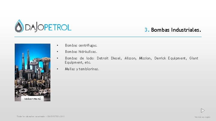 3. Bombas Industriales. • Bombas centrífugas. • Bombas hidráulicas. • Bombas de lodo: Detroit