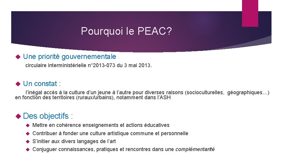 Pourquoi le PEAC? Une priorité gouvernementale : circulaire interministérielle n° 2013 -073 du 3