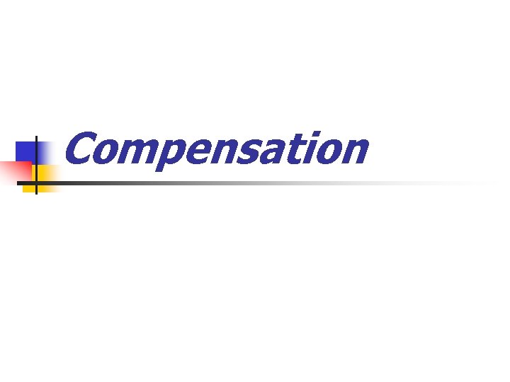 Compensation 