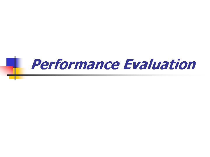 Performance Evaluation 