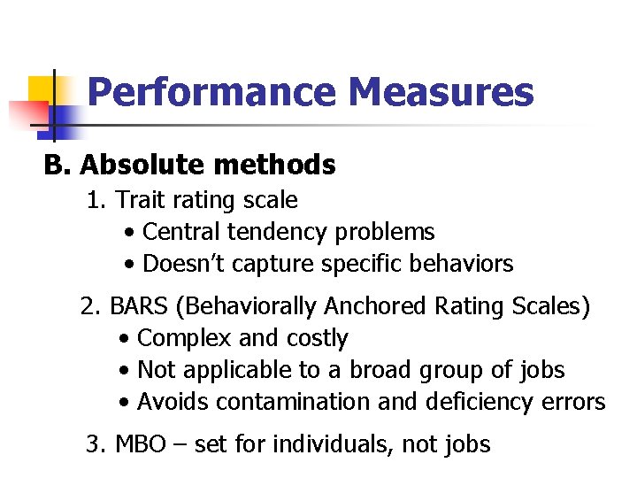 Performance Measures B. Absolute methods 1. Trait rating scale • Central tendency problems •