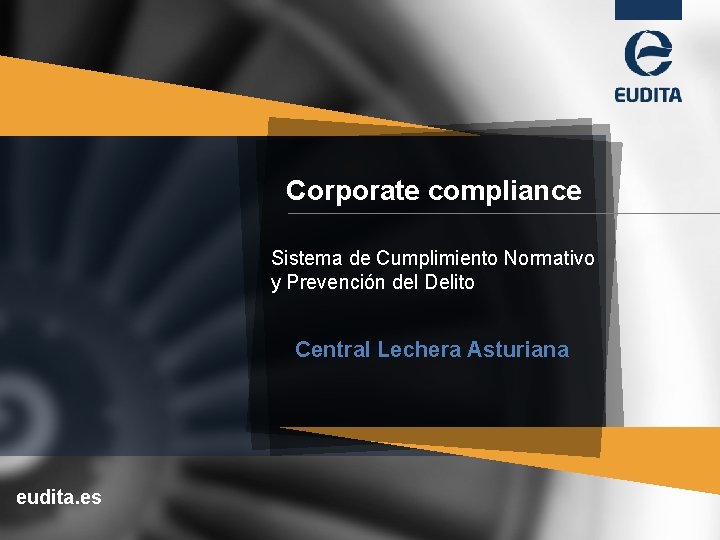 Corporate compliance Sistema de Cumplimiento Normativo y Prevención del Delito Central Lechera Asturiana eudita.