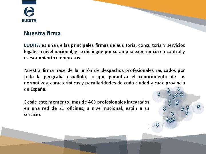 Nuestra firma EUDITA es una de las principales firmas de auditoría, consultoría y servicios