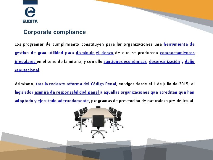 Corporate compliance Los programas de cumplimiento constituyen para las organizaciones una herramienta de gestión