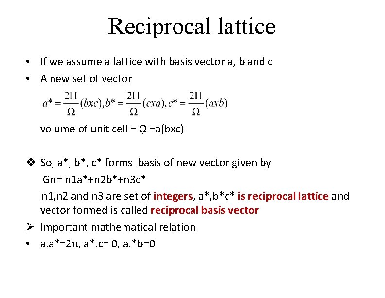 Reciprocal lattice • If we assume a lattice with basis vector a, b and