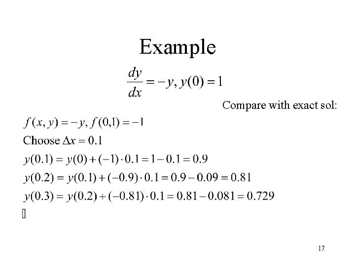 Example Compare with exact sol: 17 