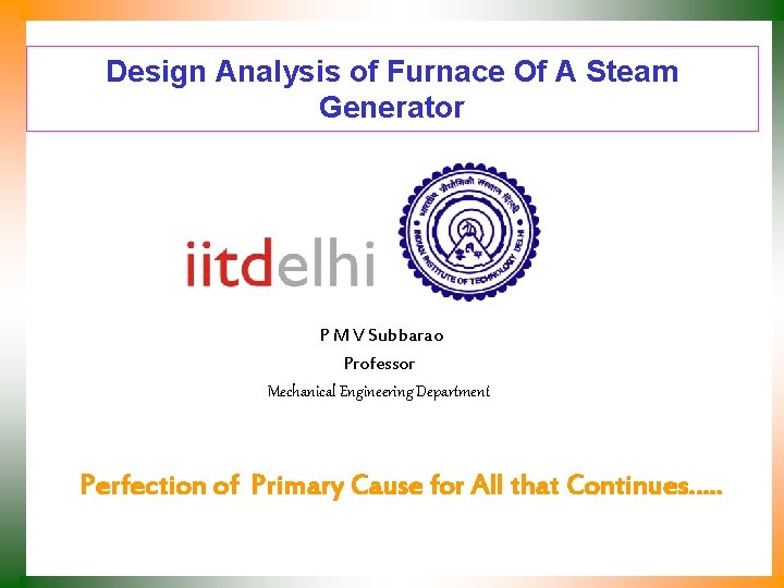 Design Analysis of Furnace Of A Steam Generator P M V Subbarao Professor Mechanical