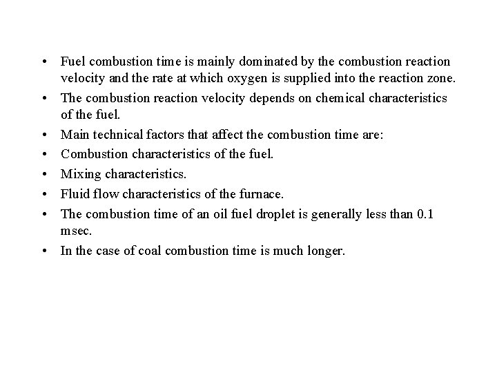  • Fuel combustion time is mainly dominated by the combustion reaction velocity and
