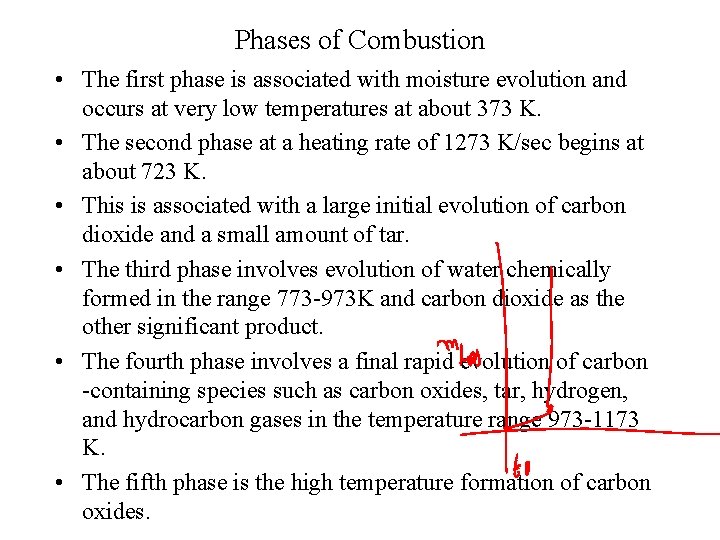 Phases of Combustion • The first phase is associated with moisture evolution and occurs