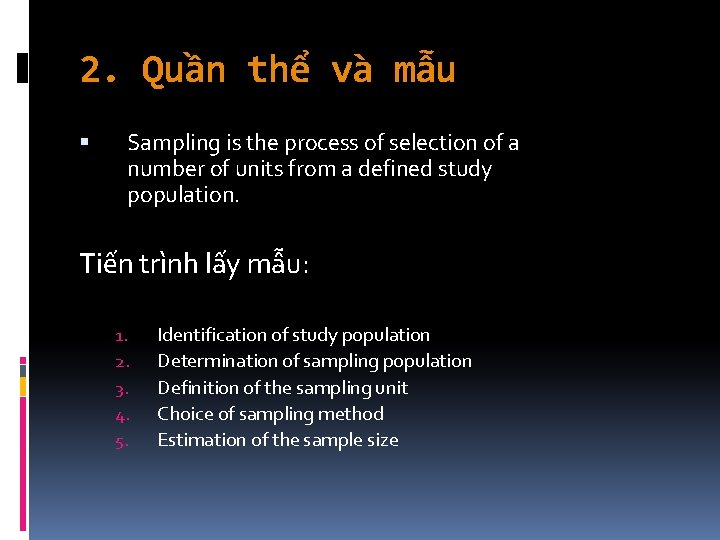 2. Quần thể và mẫu Sampling is the process of selection of a number