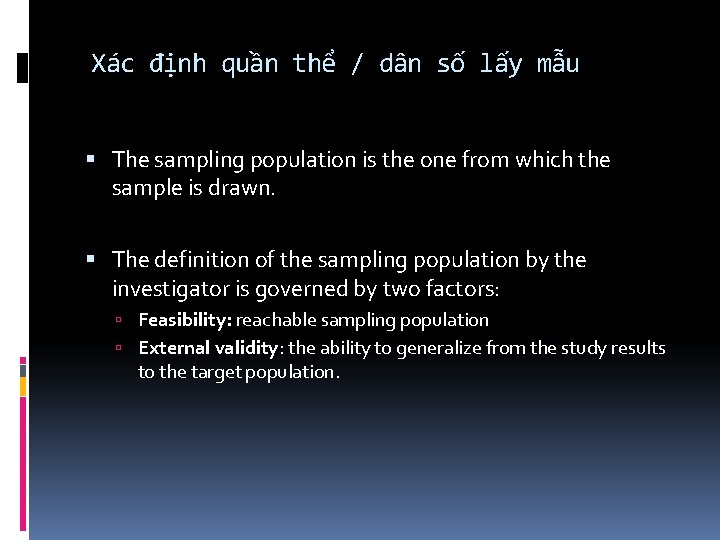 Xác định quần thể / dân số lấy mẫu The sampling population is the