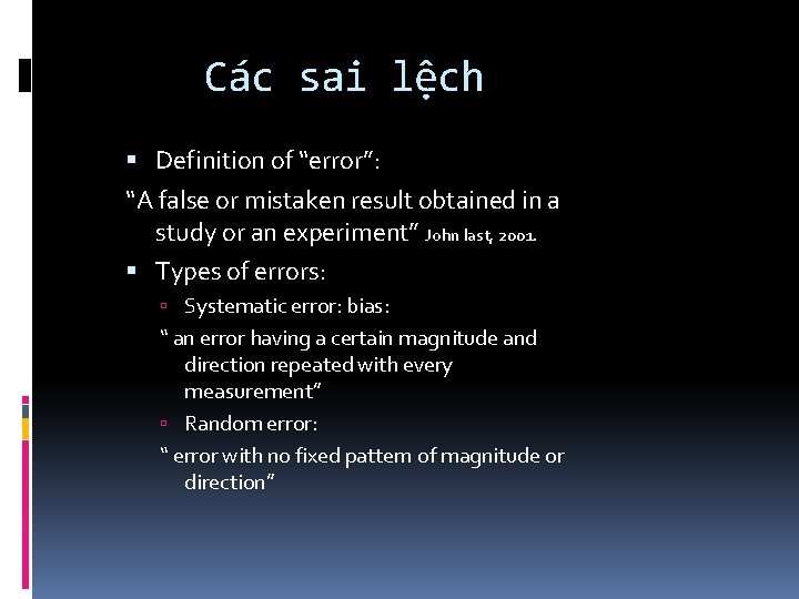 Các sai lệch Definition of “error”: “A false or mistaken result obtained in a