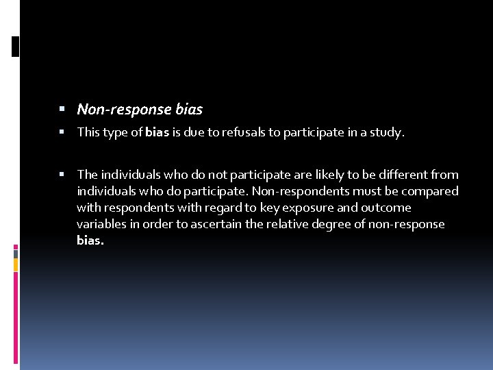  Non-response bias This type of bias is due to refusals to participate in