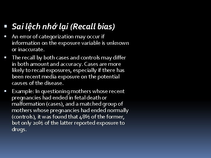  Sai lệch nhớ lại (Recall bias) An error of categorization may occur if