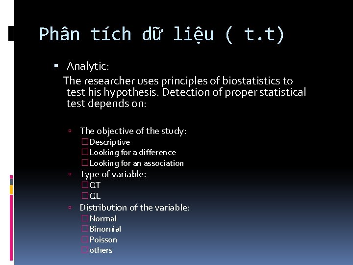 Phân tích dữ liệu ( t. t) Analytic: The researcher uses principles of biostatistics