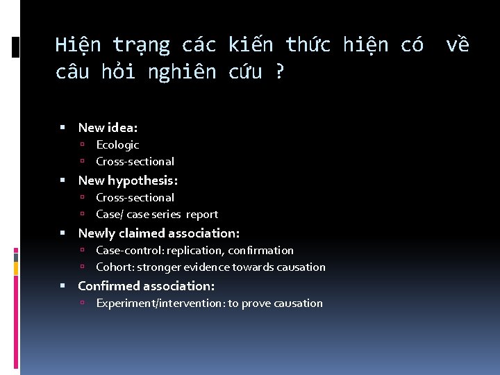 Hiện trạng các kiến thức hiện có câu hỏi nghiên cứu ? New idea: