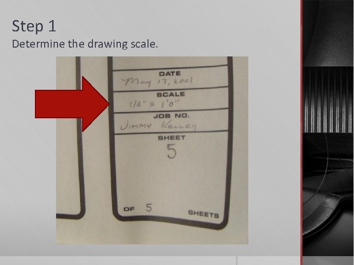 Step 1 Determine the drawing scale. 
